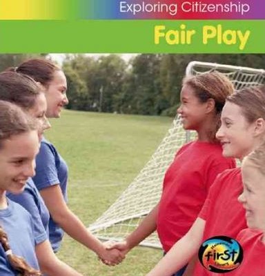 Exploring Citizenship:  Fair Play