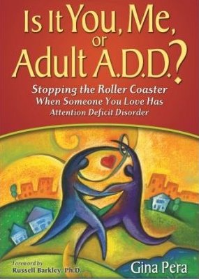 Is It You, Me, Or Adult A.D.D.?