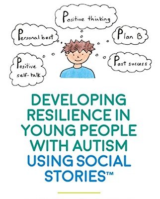 Developing Resilience in Young People With Autism Using Social Stories