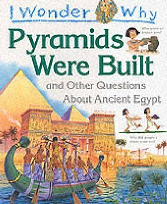 I Wonder Why Pyramids Were Built
