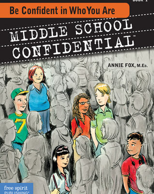 Middle School Confidential – Be Confident in Who You Are.