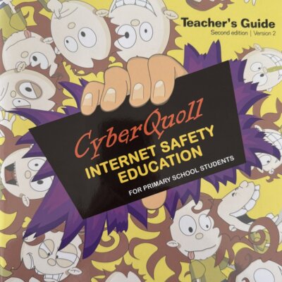 CyberQuoll Internet Safety Education for Primary School Students – Teacher’s Guide