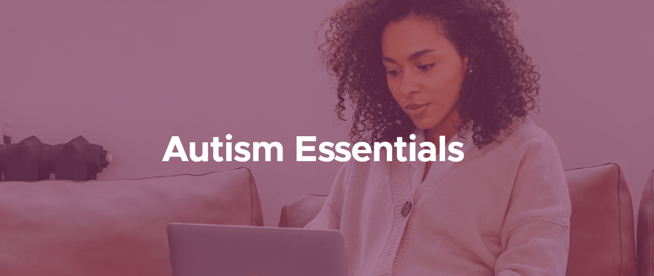 Person sitting on a couch using a laptop with the text Autism Essentials.