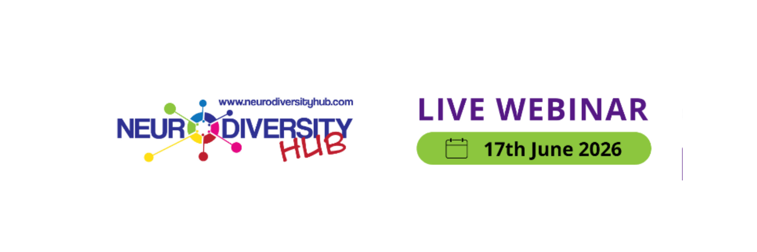 White Banner With Neuro Diversity Hub Logo. Purple Font saying Live Webinar And a green oval with the date 17th of June 2026 inside.