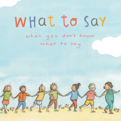 What to Say When You Don’t Know What to Say